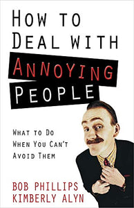 How to Deal with Annoying People 