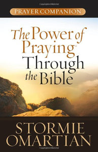 The Power of Praying Through the Bible Prayer Companion 