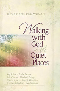 Walking with God in the Quiet Places 