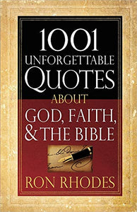 1001 Unforgettable Quotes About God, Faith, and the Bible 