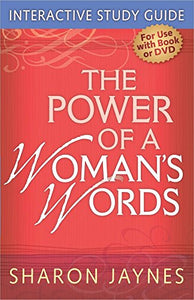 The Power of a Woman's Words Interactive Study Guide 