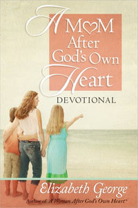 A Mom After God's Own Heart Devotional 