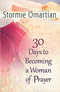 30 Days to Becoming a Woman of Prayer 