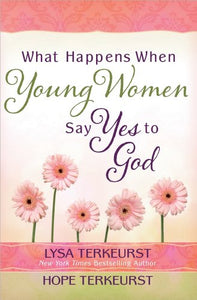 What Happens When Young Women Say Yes to God 