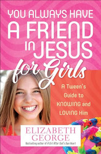 You Always Have a Friend in Jesus for Girls 