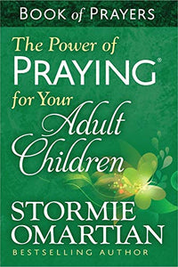 The Power of Praying for Your Adult Children Book of Prayers 