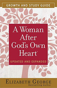 A Woman After God's Own Heart Growth and Study Guide 