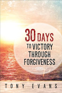 30 Days to Victory Through Forgiveness 