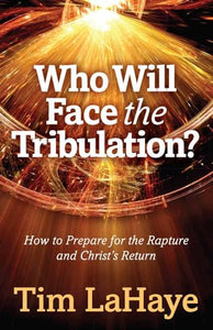 Who Will Face the Tribulation? 