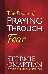 The Power of Praying Through Fear 