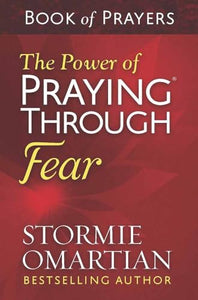 The Power of Praying Through Fear Book of Prayers 