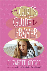 A Girl's Guide to Prayer 