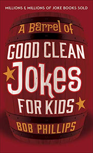 A Barrel of Good Clean Jokes for Kids 