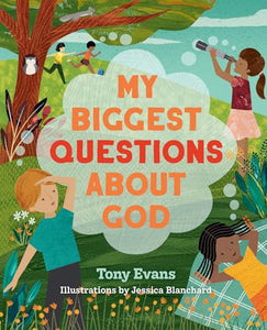 My Biggest Questions About God 