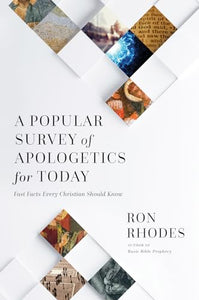 A Popular Survey of Apologetics for Today 