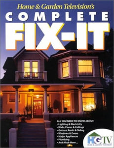 Home and Garden Television's Complete Fix-It 