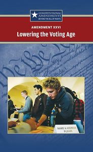 Amendment XXVI: Lowering the Voting Age 