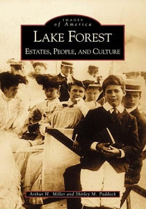 Lake Forest:  Estates,  People and Culture  (IL) (Images of America) 