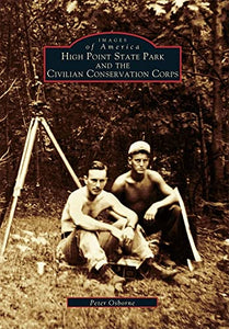 High Point State Park and the Civilian Conservation Corps  (NJ) (Images of  America) 