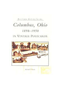 Columbus, Ohio 1898-1950 in Vintage Postcards 