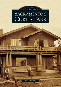 Sacramento's  Curtis  Park   (CA)  (Images of America) 