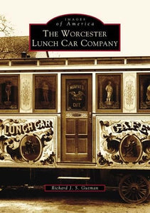 The Worcester Lunch Car Company (Images of America) 