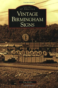 Vintage Birmingham Signs (Images of America: Alabama) 