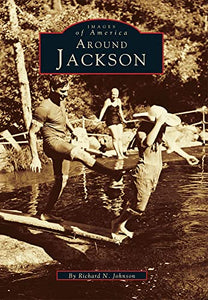 Around Jackson (Images of America (Arcadia Publishing)) 