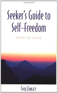 Seeker's Guide to Self-freedom 