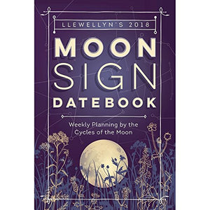 Llewellyn's Moon Sign Datebook 2018 