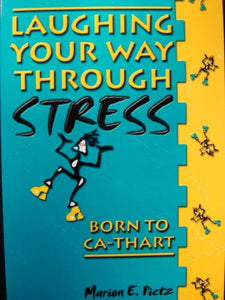 Born to Ca-thart Laughing Your Way Through Stress 