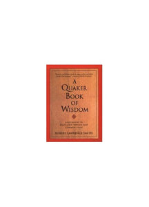 A Quaker Book of Wisdom 