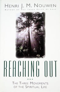 Reaching Out: The Three Movements of the Spiritual Life 