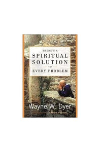 There's A Spiritual Solution To Every Problem 