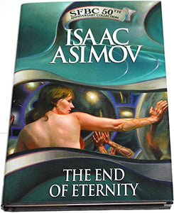 The end of eternity (Science Fiction Book Club 50th Anniversary Collection) 