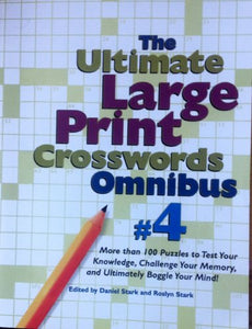 The Ultimate Large Print Crosswords Omnibus #4 ((more than 100 puzzles to test your knowledge...)) 