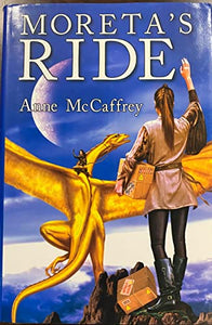 Moreta's Ride: Moreta, Dragonlady of Pern & Nerilka's Story 