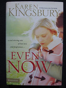 Even Now (Lost Love Series #1) Edition: First 