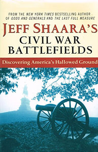 Civil War Battlefields: Discovering America's Hallowed Ground 