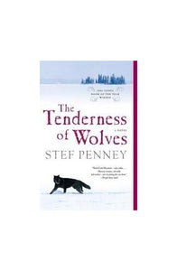 The Tenderness of Wolves - A Novel Edition: First 