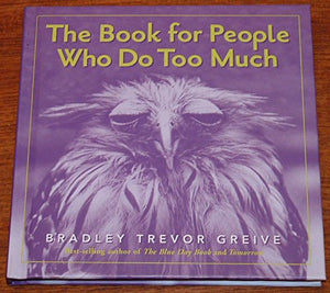 Book for People Who Do Too Much 