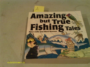 Amazing But True Fishing Tales 