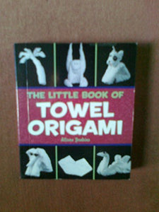 The Little Book of Towel Origami 