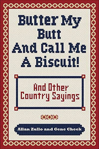 Butter My Butt and Call Me a Biscuit 