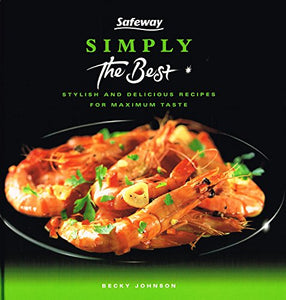 Simply The Best (Stylish and Delicious Recipes fo Maximum Taste) 