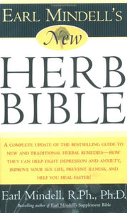 Earl Mindell's New Herb Bible 