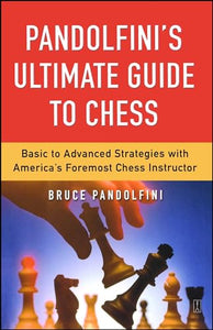 Pandolfini's Ultimate Guide to Chess 