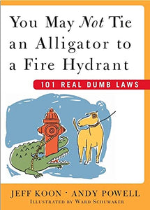 You May Not Tie an Alligator to a Fire Hydrant 