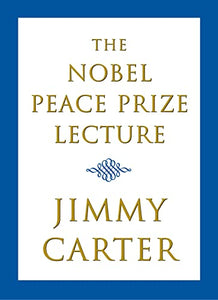 The Nobel Peace Prize Lecture 