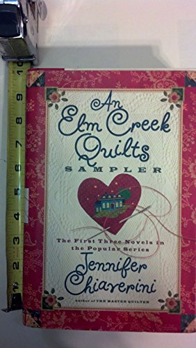 An Elm Creek Quilts Sampler: The First Three Novels in a Popular Series